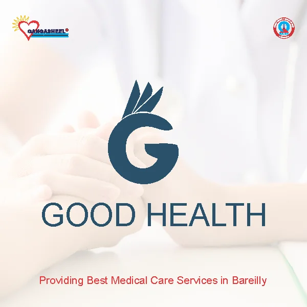 treatment for Good Health Insurance Tpa Pvt.Ltd.patients in bareilly at Gangasheel Hospital