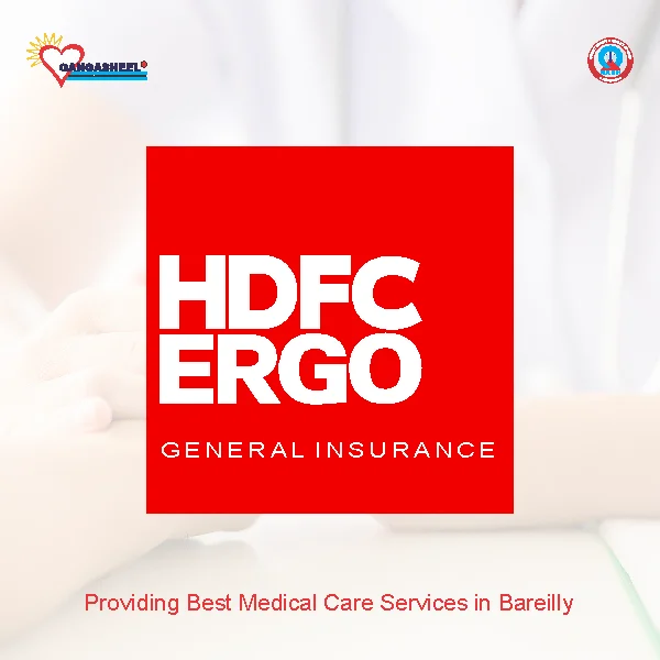 treatment for Hdfc Ergo General Insurancepatients in bareilly at Gangasheel Hospital
