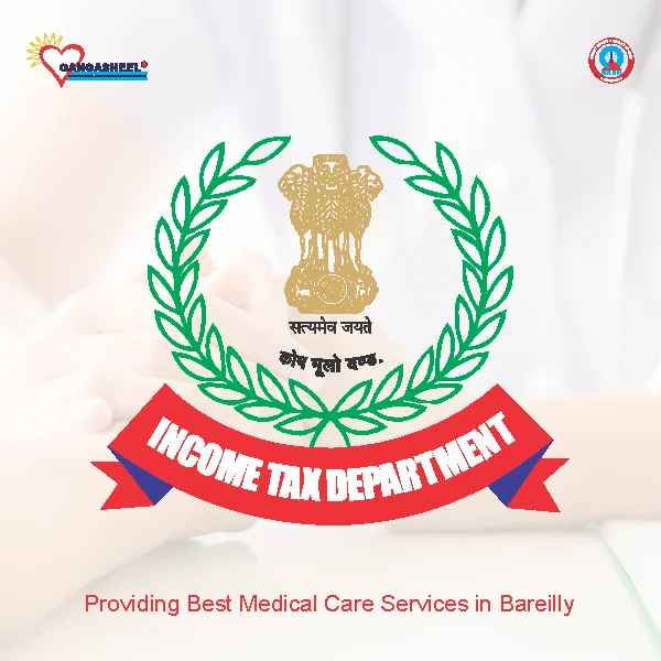 treatment for Income Tax Department, Bareillypatients in bareilly at Gangasheel Hospital