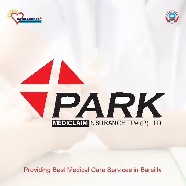 treatment for Park Insurance Tpapatients in bareilly at Gangasheel Hospital