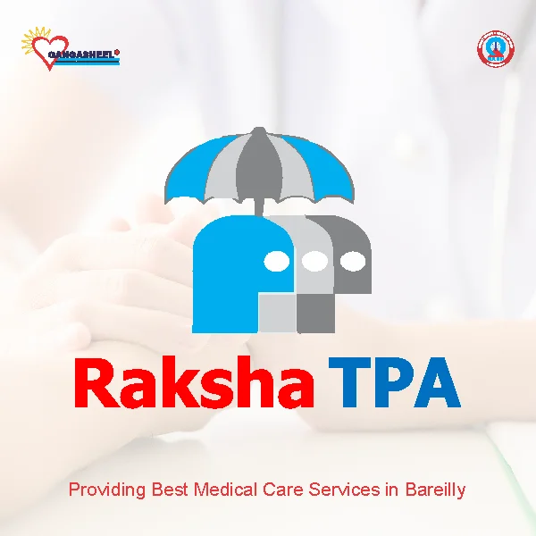 treatment for Raksha Health Insurance Tpa Pvt. Ltd.patients in bareilly at Gangasheel Hospital