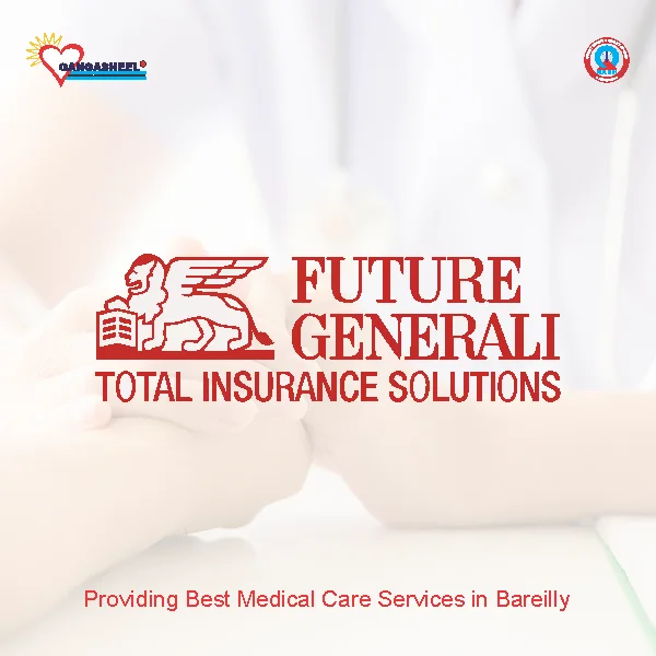 treatment for Future Generali India Insurance Co.Ltd.patients in bareilly at Gangasheel Hospital
