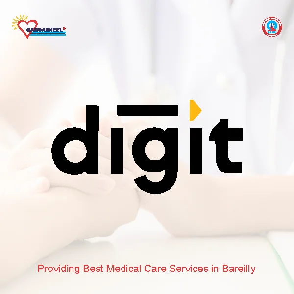 treatment for Go Digit General Insurance Ltd.patients in bareilly at Gangasheel Hospital