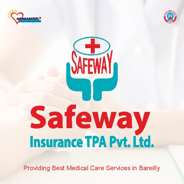 treatment for Safeway Tpa Services Pvt.Ltd.patients in bareilly at Gangasheel Hospital
